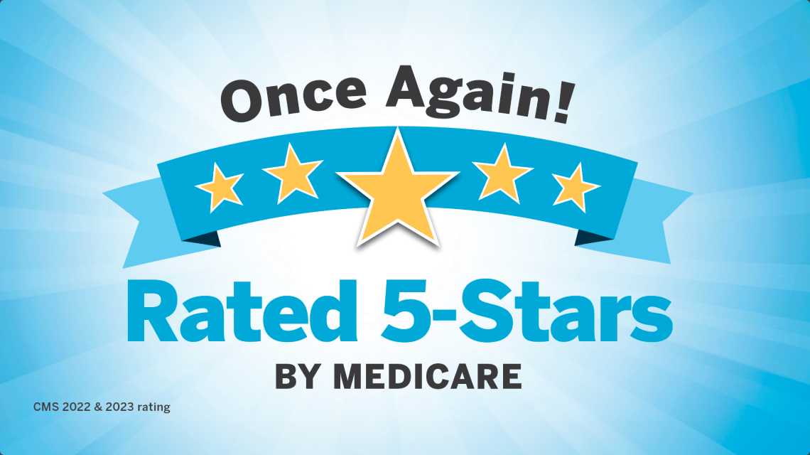 Rated 5-stars by Medicare